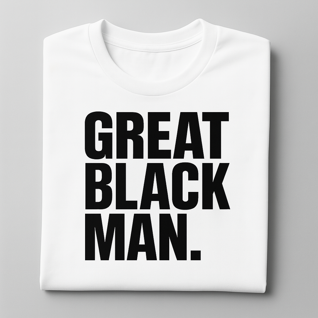 GREAT BLACK MAN. Legacy Tee.